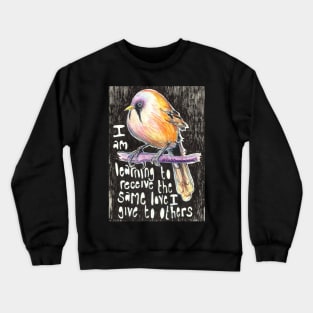 I Am Learning To Receive The Same Love I Give To Others Crewneck Sweatshirt